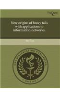 New Origins of Heavy Tails with Applications to Information Networks.