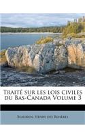 Traité sur les lois civiles du Bas-Canada Volume 3