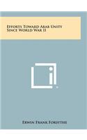 Efforts Toward Arab Unity Since World War II