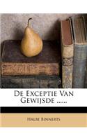 de Exceptie Van Gewijsde ......