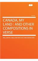 Canada, My Land
