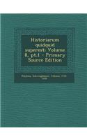 Historiarum Quidquid Superest; Volume 8, PT.1