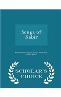 Songs of Kabir - Scholar's Choice Edition