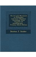 The St Louis Movement in Philosophy Literature Education Psychology with Chapters of Autobiography