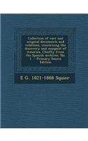 Collection of Rare and Original Documents and Relations, Concerning the Discovery and Conquest of America, Chiefly from the Spanish Archives. No. 1 -