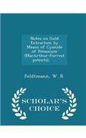 Notes on Gold Extraction by Means of Cyanide of Potassium (Macarthur-Forrest Patents), ... - Scholar's Choice Edition