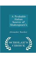 A Probable Italian Source of Shakespeare's - Scholar's Choice Edition