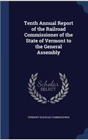 Tenth Annual Report of the Railroad Commissioner of the State of Vermont to the General Assembly