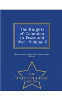 The Knights of Columbus in Peace and War, Volume 2 - War College Series