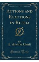 Actions and Reactions in Russia (Classic Reprint)