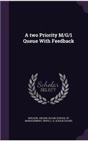 two Priority M/G/1 Queue With Feedback