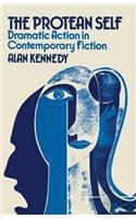 The Protean Self: Dramatic Action in Contemporary Fiction