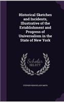 Historical Sketches and Incidents, Illustrative of the Establishment and Progress of Universalism in the State of New York