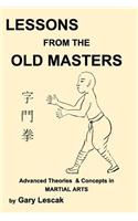 Lessons from the Old Masters: Advanced Theories & Concepts in Martial Arts