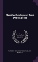 Classified Catalogue of Tamil Printed Books