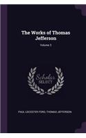 The Works of Thomas Jefferson; Volume 3
