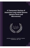 Taxonomic Review of American Long-tailed Shrews (genera Sorex and Microsorex)