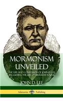 Mormonism Unveiled: The Life and Confession of John D. Lee, Including the Life of Brigham Young