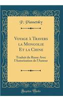 Voyage À Travers La Mongolie Et La Chine