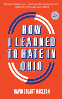 How I Learned to Hate in Ohio