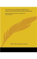 Travels In The Coastlands Of British East Africa And The Islands Of Zanzibar And Pemba