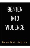 Beaten Into Violence