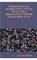 Chiropractic Marketing Tools That Will Absolutely Grow Your Practice