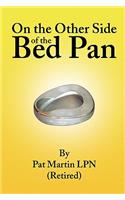 On the Other Side of the Bed Pan