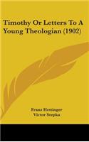 Timothy or Letters to a Young Theologian (1902)