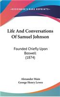 Life And Conversations Of Samuel Johnson