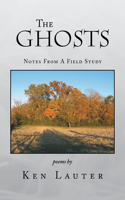 The Ghosts - Notes from a Field Study: (English)
