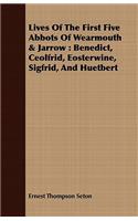 Lives Of The First Five Abbots Of Wearmouth & Jarrow