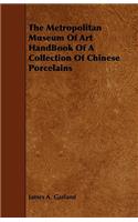 Metropolitan Museum Of Art HandBook Of A Collection Of Chinese Porcelains