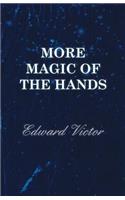 More Magic of the Hands - A Magical Discourse on Effects with