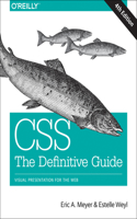 Css: The Definitive Guide: Visual Presentation for the Web