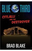 Blue Third - Citlalli and The Destroyer