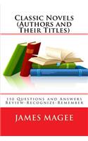 Classic Novels (Authors and Their Titles): 150 Questions and Answers Review-Recognize-Remember