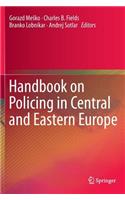 Handbook on Policing in Central and Eastern Europe