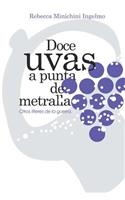 Doce Uvas a Punta de Metralla