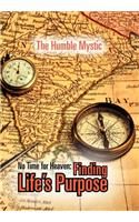 No Time for Heaven: Finding Life's Purpose