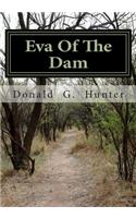Eva O F the Dam