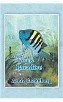 Something's Wrong in Paradise