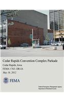 Cedar Rapids Convention Complex Parkade, Cedar Rapids, Iowa (FEMA 1763-DR-IA)