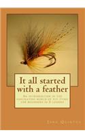 It all started with a feather: An introduction in the fascinating world of fly tying for beginners in 5 lessons