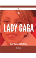 The Lady Gaga Guide That Has It All - 174 Facts