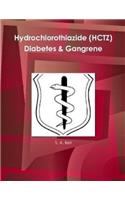 Hydrochlorothiazide (HCTZ) Diabetes & Gangrene: "Could your Diabetes be drugged induced?"