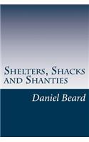 Shelters, Shacks and Shanties