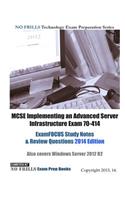 MCSE Implementing an Advanced Server Infrastructure Exam 70-414 ExamFOCUS Study Notes & Review Questions 2014 Edition