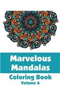 Marvelous Mandalas Coloring Book (Volume 6)