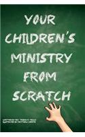 Your Children's Ministry From Scratch